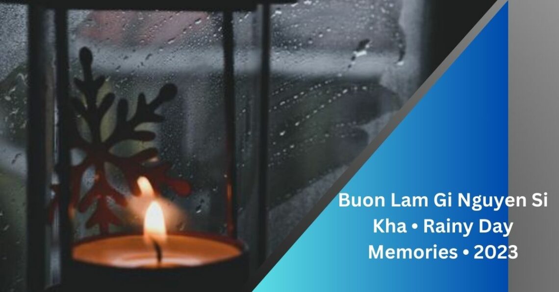 Buon Lam Gi Nguyen Si Kha • Rainy Day Memories • 2023