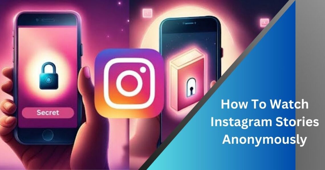 How To Watch Instagram Stories Anonymously