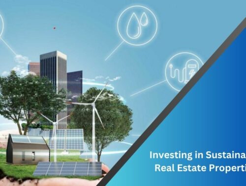 Investing in Sustainable Real Estate Properties