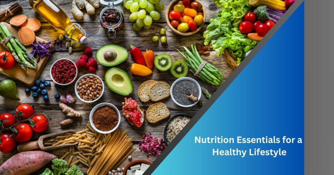 Nutrition Essentials for a Healthy Lifestyle