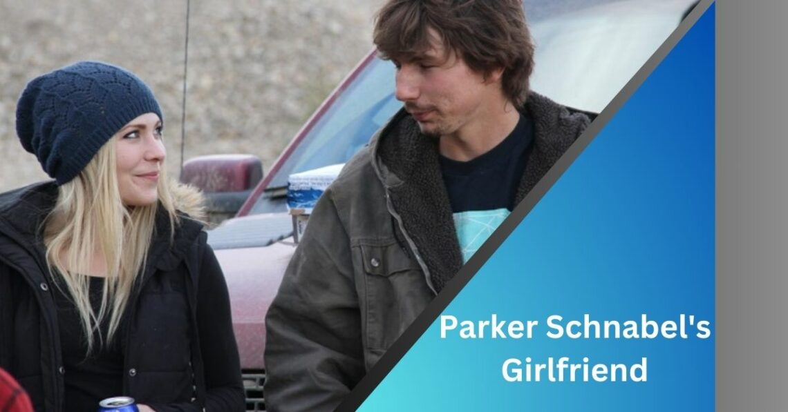 Parker Schnabel's Girlfriend