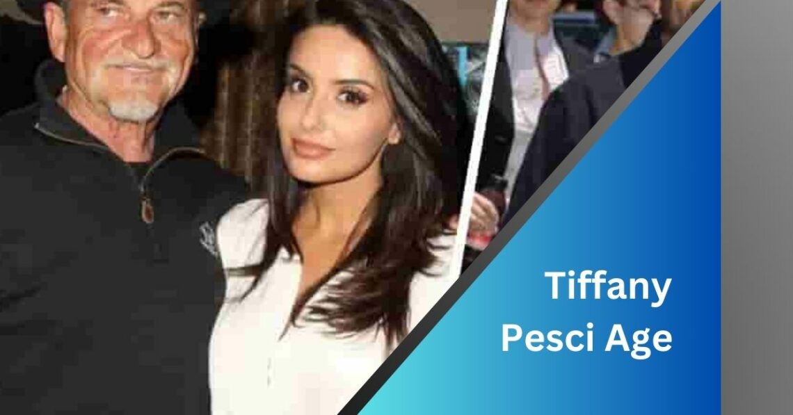 Tiffany Pesci Age