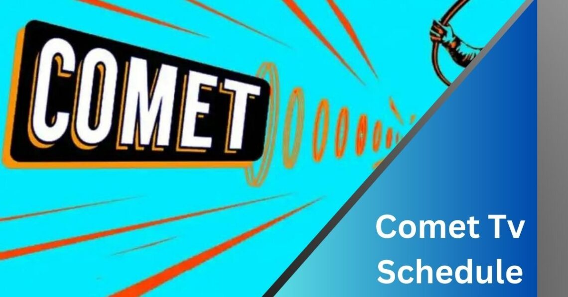 Comet Tv Schedule Join Now!