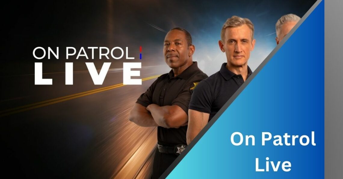 On Patrol Live